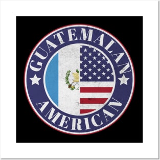 Proud Guatemalan-American Badge - Guatemala Flag Posters and Art